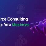 How Salesforce Consulting Services Help You Maximize ROI